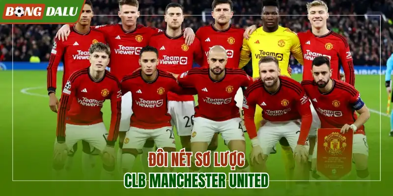 Đôi nét sơ lược về CLB Manchester United