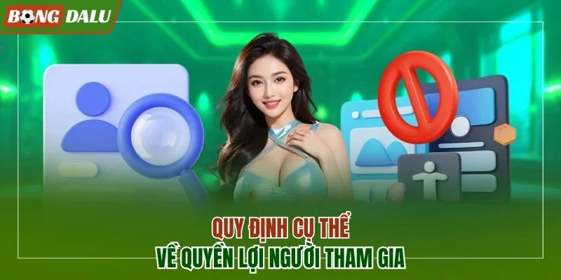 Quy định cụ thể về quyền lợi người tham gia