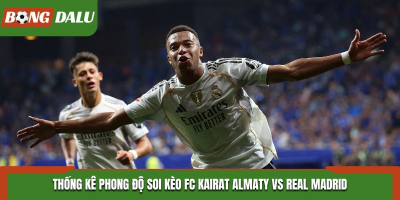 Thống kê phong độ soi kèo FC Kairat Almaty vs Real Madrid