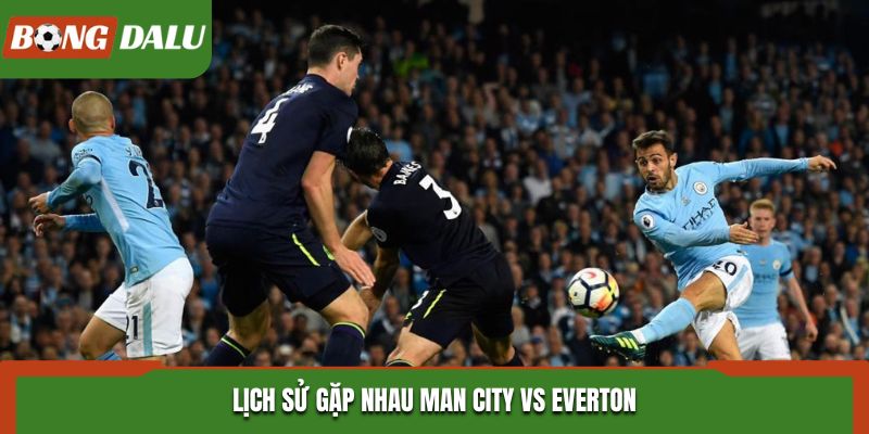 Soi kèo Man City vs Everton - thống kê kết quả gặp nhau trước đó