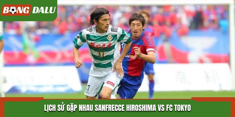 Thống kê kết quả gặp mặt giữa Sanfrecce Hiroshima vs FC Tokyo